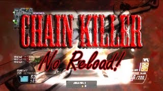 CHAIN KILLER - NO RELOADING!!! - BLACK OPS 2