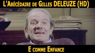 Gilles Deleuze's alphabet book : E for Enfance (English: Childhood)