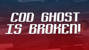 CoD GHOST is BROKEN