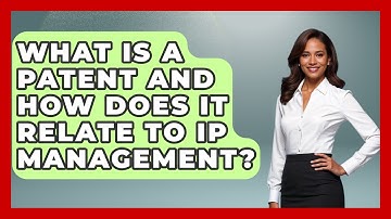 What Is A Patent And How Does It Relate To IP Management? - Legal And HR SaaS Stack