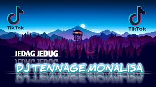 Dj Teenage Monalisa Jedag Jedug  Beat Viral Tiktok Terbaru  2022
