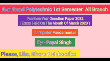 Jharkhand Polytechnic 1st Semester Computer Fundamental|| PYQ || 2022 || All Branch ||