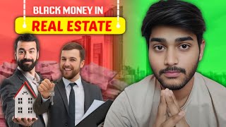 Black money is converted into white cash through real estate.