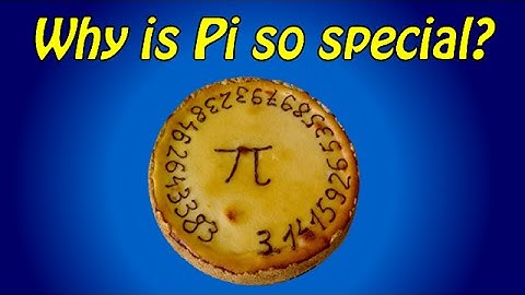 Why is Pi so special?