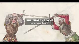 Utilizing the Ochs (Longsword Essays 3)