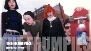 Video thumbnail of "THE FRUMPIES - WRONG WAY ROUND"