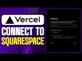 How To Connect Squarespace Domain to Vercel (2025 Updated Tutorial)