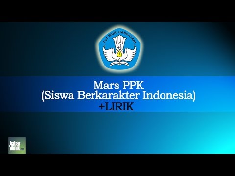 Mars PPK (Siswa Berkarakter Indonesia) + Lirik