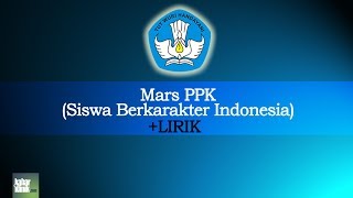 Mars PPK (Siswa Berkarakter Indonesia)   Lirik
