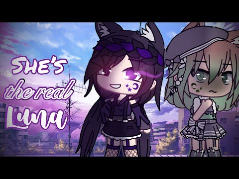 She’s The Real Luna | GLMM | Gacha Life Mini Movie | LunaMoon