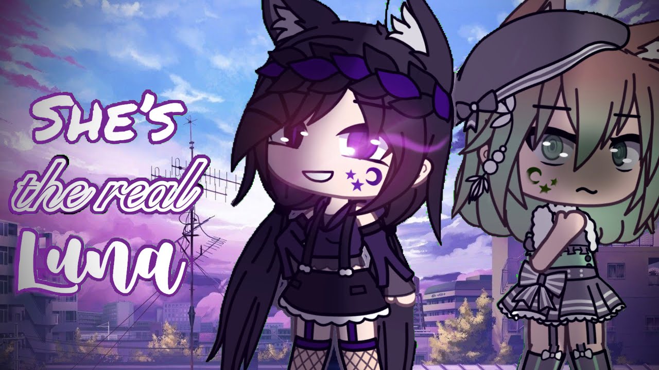 She’s The Real Luna | GLMM | Gacha Life Mini Movie | LunaMoon
