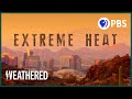 How America’s Hottest City is Innovating to Survive | Weathered