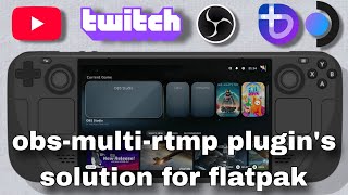 obs flatpak muti-rtmp plugin workarround - steam deck - bazzite - chimera - atomic/immutable distro