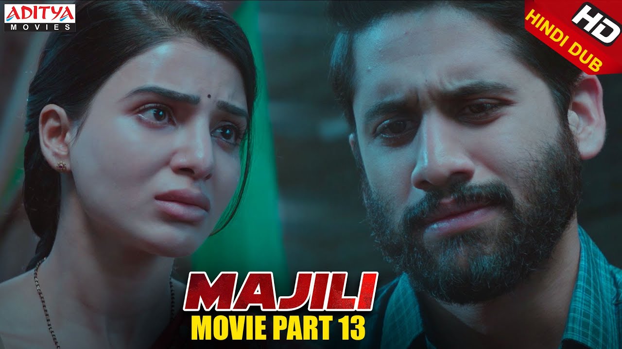 Majili Hindi Dubbed Movie (2020) Part 13 | Naga Chaitanya, Samantha , Divyansha Kaushik