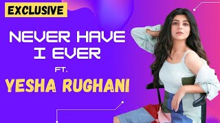 Yesha Rughani plays 'Never Have I Ever';  reveals she is a pro social media stalker