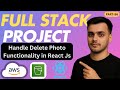#96 Add Delete Photo Functionality | React Js Project | React Tutorial for Beginners| MERN Stack