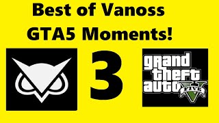 Best of Vanoss GTA5 Part 3!