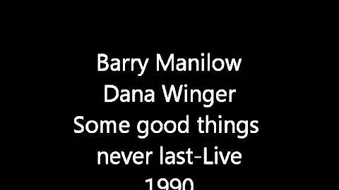 Barry Manilow. and Debra Byrd Some Good things nev...