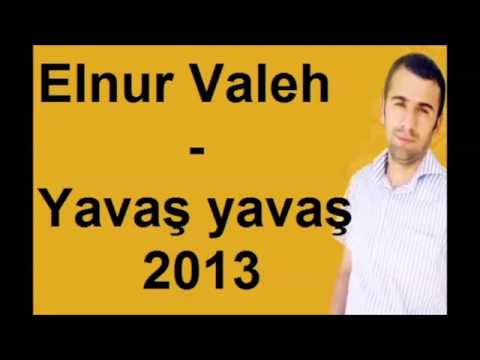 Elnur Valeh  Yavas yavas  2013