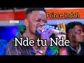New Prince Indah Ft Musa Jakadala Song Nde Tu Nde Luo Beat 