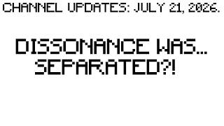 State of the channel July 21 2026. | Dissonance faces military separation.