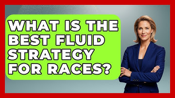 What Is The Best Fluid Strategy For Races? - Running Beyond Limits