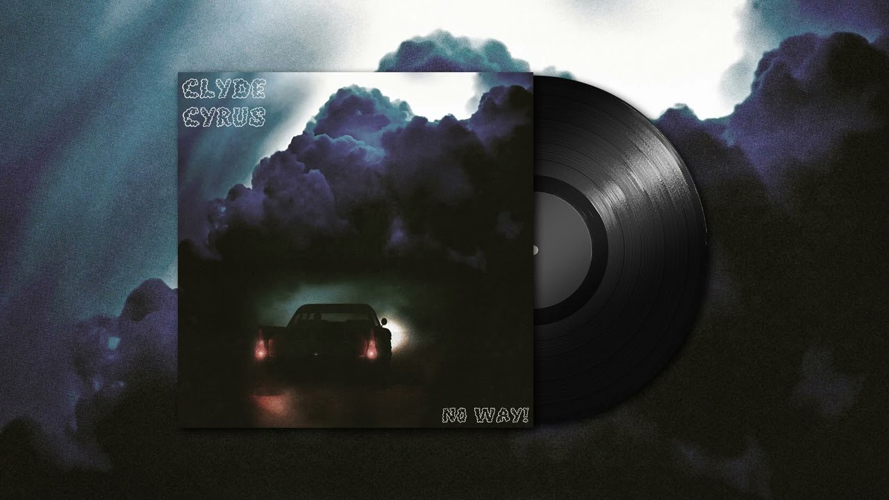 CLYDE CYRUS - NO WAY! (FT. KATT WILLIAMS)