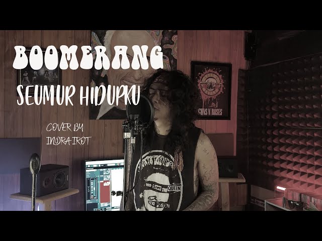 BOOMERANG - SEUMUR HIDUPKU cover by INDRA IROT class=