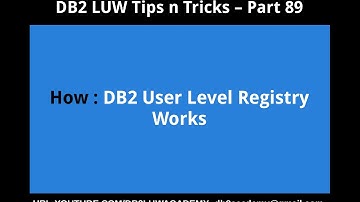 DB2 Tips n Tricks Part 89 - How DB2 User Level Registry Works