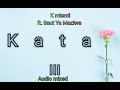 K Mtemi Kata Audio Ft Saut Ya Maziwa