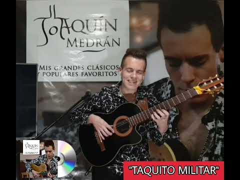 JOAQUÍN MEDRÁN - "TAQUITO MILITAR" - 6TO CONCIERTO EN VIVO POR STREAMING.