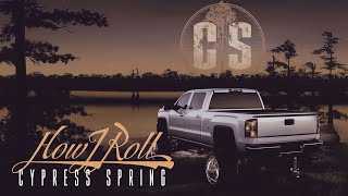 Cypress Spring - How I Roll (Official Audio)
