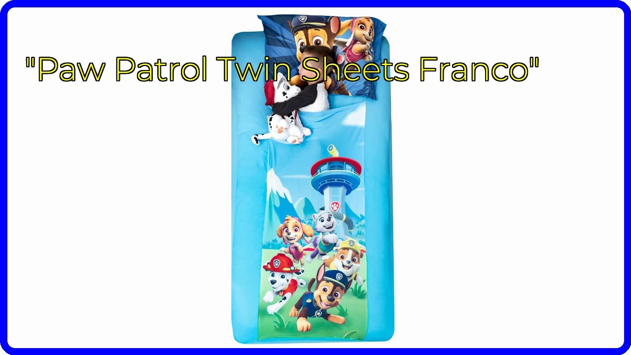 REVIEW (2025): "Paw Patrol Twin Sheets Franco". ESSENTIAL details.