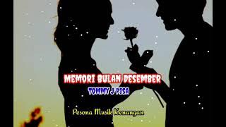 MEMORI BULAN DESEMBER [Tommy J Pisa - Lyrics]