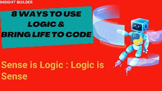 8 Ways To Use Logic & Bring Life to Code: Logic Is Sense