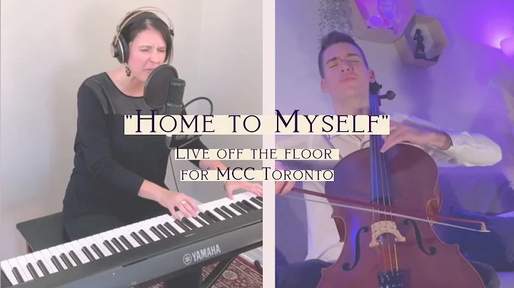 "Home to Myself" Live off the floor for MCC Toronto