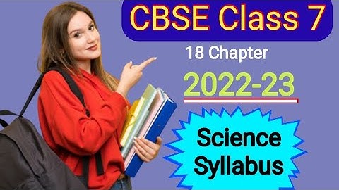 class 7 syllabus 2022-23 || class 7 2022 to 2023 syllabus || cbse class 7 || science syllabus