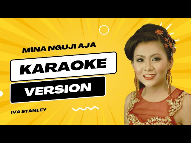 Mina Nguji Aja - Iva Stanley (KARAOKE VERSION) class=