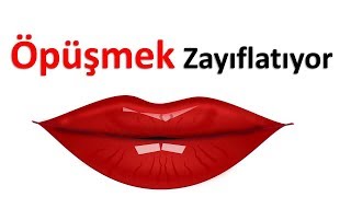 Öpüşmek Zayıflatıyor