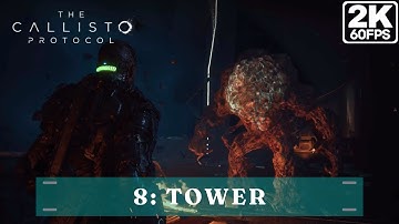 THE CALLISTO PROTOCOL Walkthrough | Chapter 8: Tower | Full Game [2K 60FPS] - No Commentary