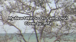 My Heart Will Go On - Celine Dion (Cover By Rifa)