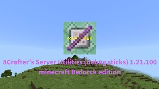 Minecraft Bedrock Edition 8Crafters Debug sticks(Server Utilities) 1.21.100 addon