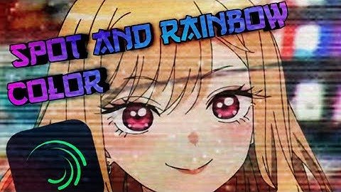 Aligth Motion Spot Color + Rainbow Color Tutorial 🔥✨