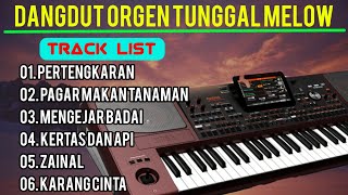 DANGDUT ORGEN TUNGGAL TOP ALBUM TERBARU MELOW PERTENGKARAN X PAGAR MAKAN TANAMAN X DANGDUT ELECTONE