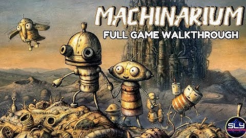 Machinarium Full Game Walkthrough