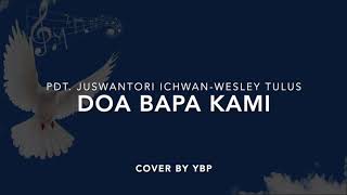 Doa Bapa Kami - Pdt. Juswantori Ichwan