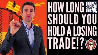 How Long Should You Hold a Losing Trade!? 😐