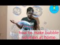 how to make bubble solution at home