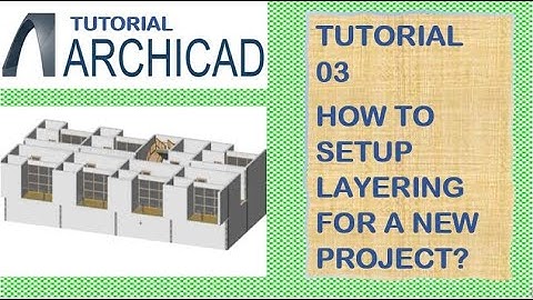 (03) ArchiCAD: Tutorial ቱቶሪያል | LAYERING FOR A NEW PROJECT?