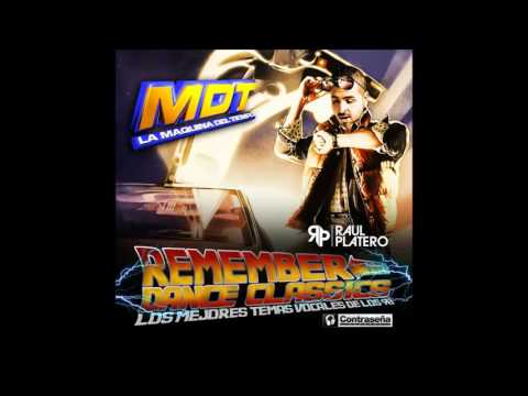 MDT LA MAQUINA DEL TIEMPO REMEMBER DANCE CLASSICS - RAUL PLATERO